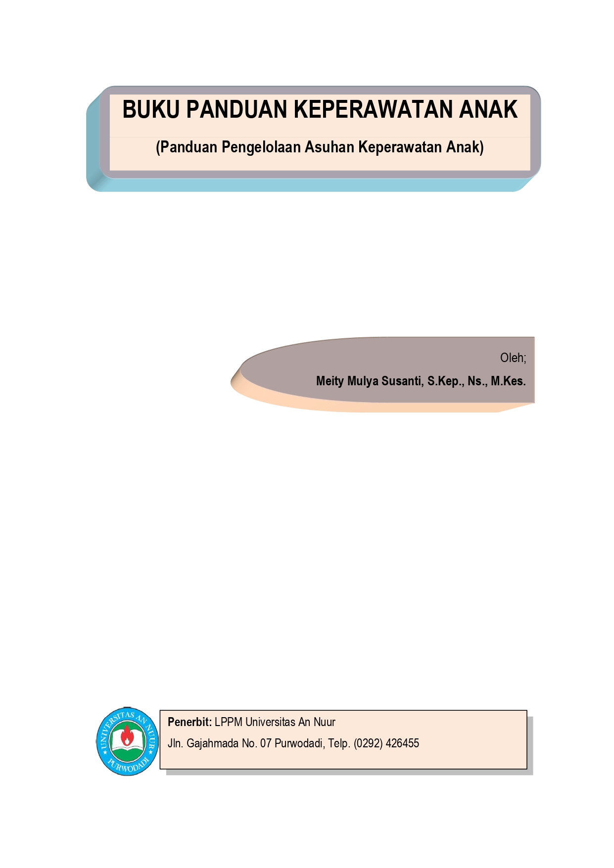 2 BUKU PANDUAN KEPERAWATAN ANAK (Panduan Pengelolaan Asuhan Keperawatan Anak)